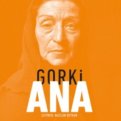 Kitaplığımda Gorki ANA yoktu!
