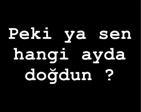 Hangi Ayda Doğdunuz ?