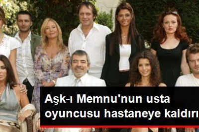 Aşk-ı Memnu Dizisinin Usta Oyuncularından Recep Aktuğ Hastahaneye Kaldırıldı