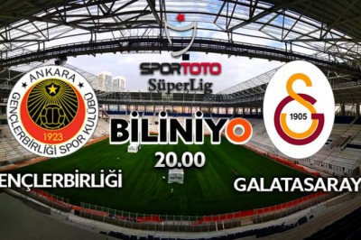 Gençlerbirliği - Galatasaray Maçı Canlı İzle Maç Hangi Kanalda Saat Kaçta Nerede Oynanıyor ?