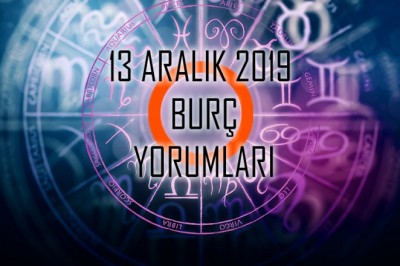 13 Aralık 2019 Burç Yorumları