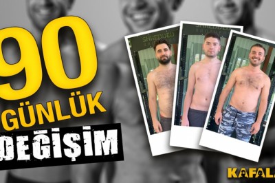 Kafaların  90 Günlük Mucizevi Değişimleri